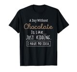 Funny Chocolate Lovers T-Shirt Cute TShirt Gift Shirt T-Shirt