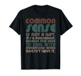 Retro Gift Common Sense Is Not A Gift - Funny Christmas T-Shirt