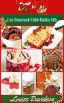 Easy Homemade Edible Holiday Gifts (Holiday Baking Christmas Dessert Cookbooks Book 2)