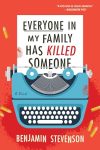 Everyone in My Family Has Killed Someone: A Novel