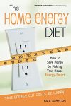 The Home Energy Diet: How to Save Money by Making Your House Energy-Smart (Mother Earth News Wiser Living Series, 6)
