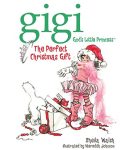 The Perfect Christmas Gift (Gigi God's Little Princess)